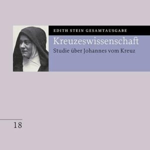Kreuzeswissenschaft: Studie über Johannes vom Kreuz (Edith Stein Gesamtausgabe 2025) - Image 1