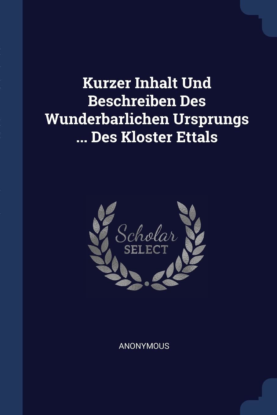 Kurzer Inhalt Und Beschreiben Des Wunderbarlichen Ursprungs ... Des Kloster Ettals - Image 1