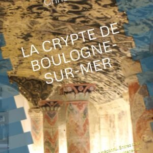 LA CRYPTE DE BOULOGNE-SUR-MER: Sous la cathédrale, un trésor méconnu. Entrez dans les profondeurs de Notre-Dame de Boulogne. - Image 1