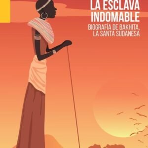 LA ESCLAVA INDOMABLE: Biografía de Bakhita, la santa sudanesa (Narraciones y Novelas) - Image 1