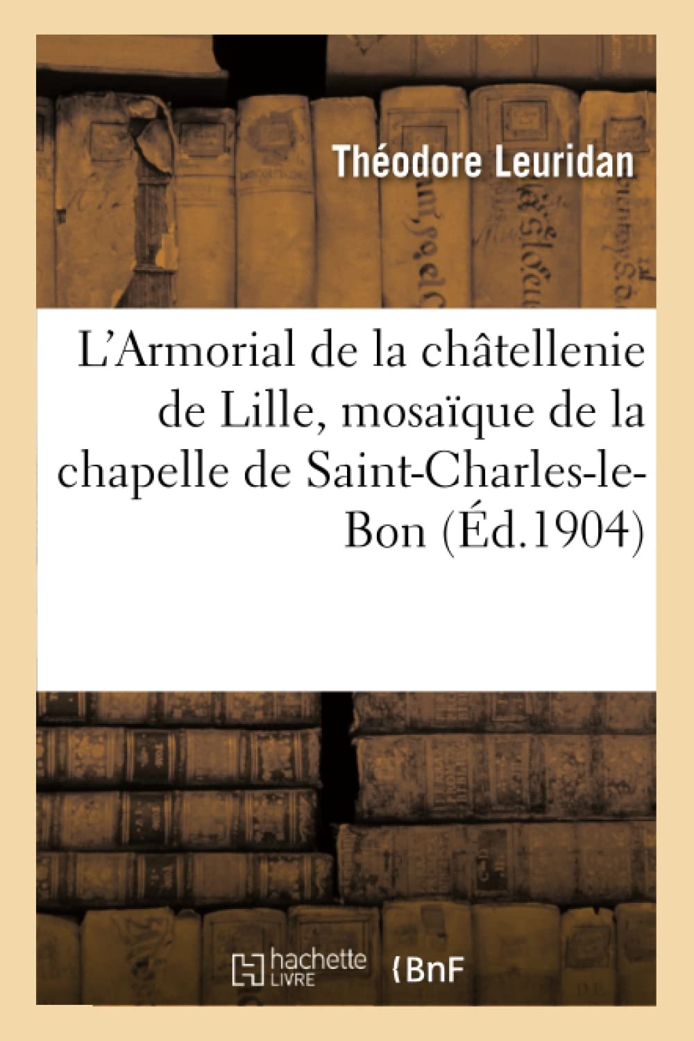 L'Armorial de la châtellenie de Lille, mosaïque de la chapelle de Saint-Charles-le-Bon,: Comte de Flandre, En La Basilique de Notre-Dame de la Treille, À Lille (Histoire) - Image 1