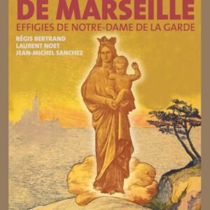 La Bonne Mère de Marseille : Effigies de Notre-Dame de la Garde - Image 1