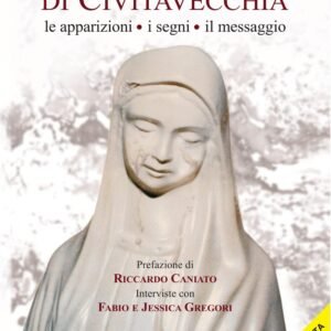 La Madonna di Civitavecchia. Lacrime e messaggi. Nuova ediz. (Smeraldi) - Image 1