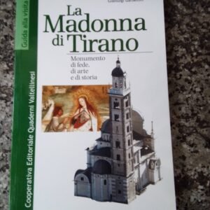 La Madonna di Tirano. Monumento di fede, di arte e di storia - Image 1