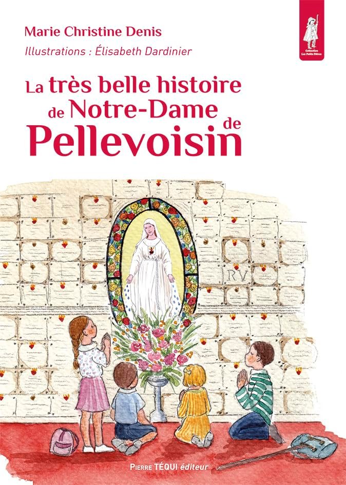 La très belle histoire de Notre-Dame de Pellevoisin - Image 1