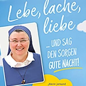 Lebe, lache, liebe ... und sag den Sorgen Gute Nacht! - Image 1