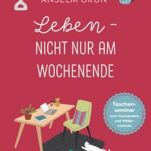 Leben - nicht nur am Wochenende. Taschensemiar zum Nachdenken und Weiterwachsen (Taschenseminar Anselm Grün) - Image 1