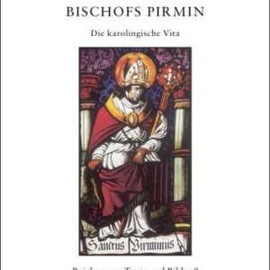 Leben und Taten des Bischofs Pirmin: Die karolingische Vita (Reichenauer Texte und Bilder) - Image 1