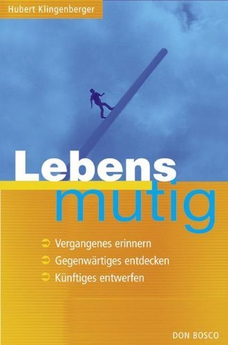 Lebensmutig: Vergangenes erinnern, Gegenwärtiges entdecken, Künftiges entwerfen - Image 1