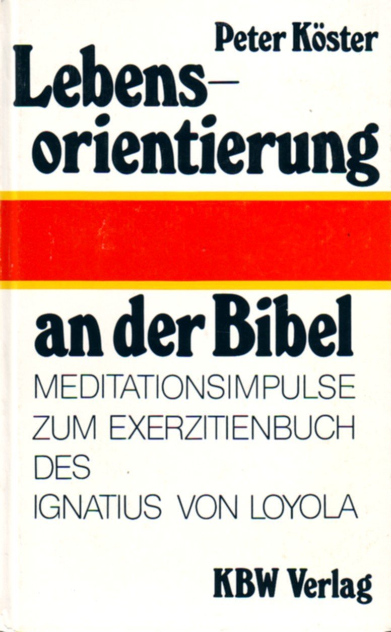 Lebensorientierung an der Bibel. Meditationsimpulse zum Exerzitienbuch des Ignatius von Loyola - Image 1