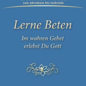 Lerne Beten: Im wahren Gebet erlebst Du Gott - Image 1