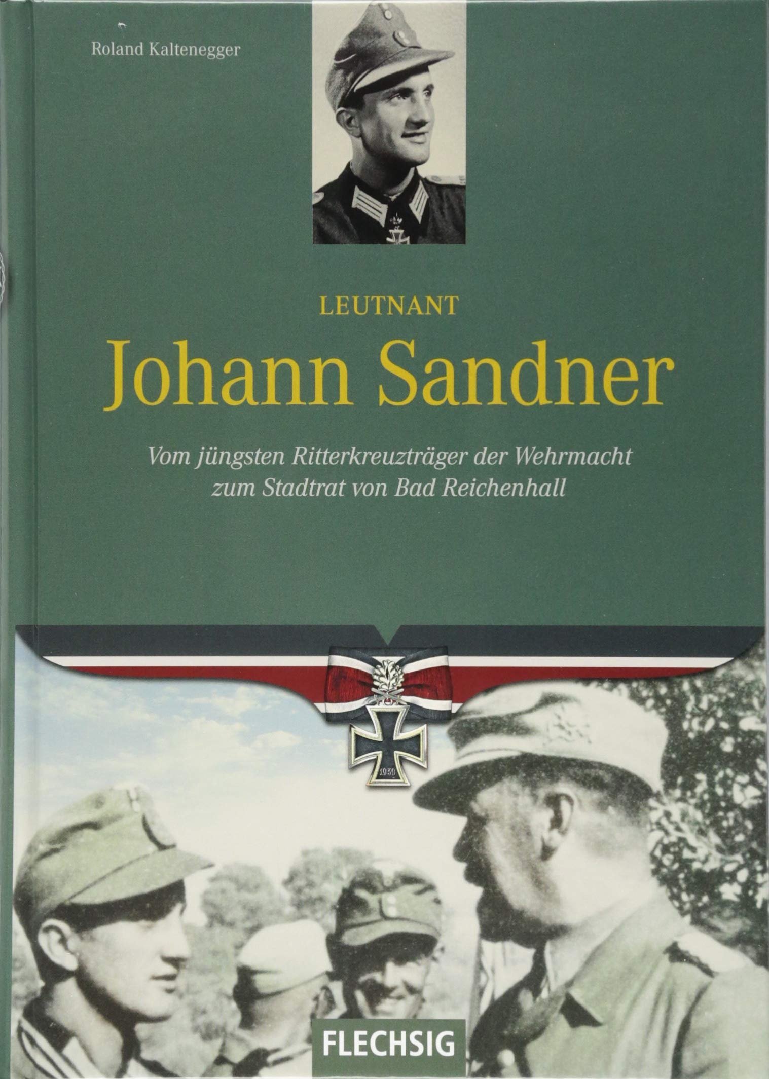 Leutnant Johann Sandner: Vom jüngsten Ritterkreuzträger der Wehrmacht zum Stadrat von Bad Reichenhall - Image 1
