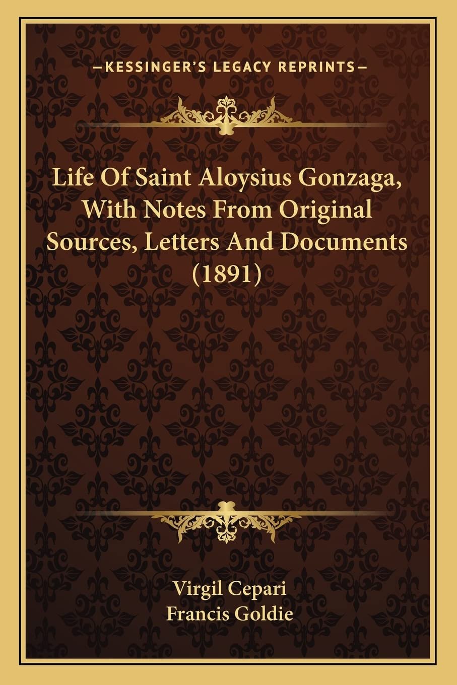 Life Of Saint Aloysius Gonzaga, With Notes From Original Sources, Letters And Documents (1891) - Image 1