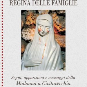 Madonna delle rose Regina delle famiglie. Segni, apparizioni e messaggio della Madonna a Civitavecchia (Smeraldi) - Image 1
