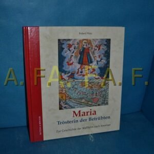 Maria - Trösterin der Betrübten: Zur Geschichte der Wallfahrt nach Kevelaer und ihres Bildes: Zur Geschichte der Wallfahrt nach Kevlaer - Image 1