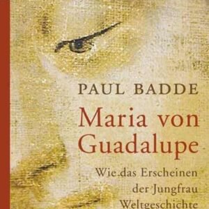 Maria von Guadalupe: Wie das Erscheinen der Jungfrau Weltgeschichte schrieb (0) - Image 1