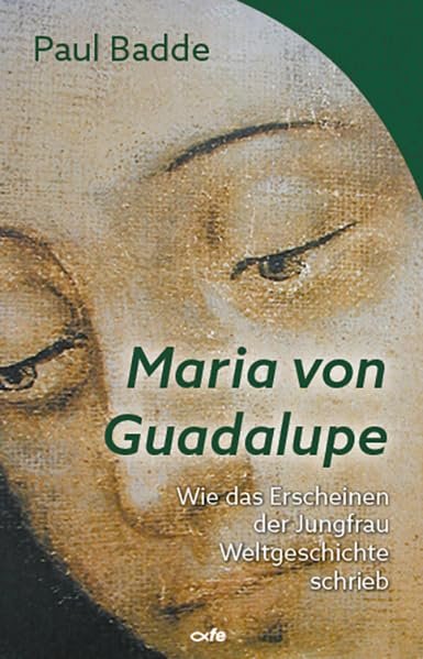 Maria von Guadalupe: Wie das Erscheinen der Jungfrau Weltgeschichte schrieb - Image 1