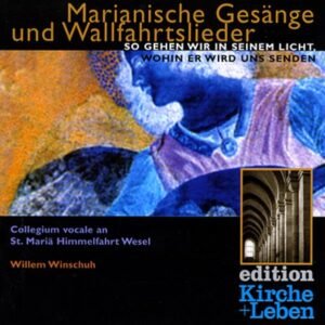 Marianische Gesänge und Wallfahrtslieder: So gehen wir in seinem Licht, wohin er wird uns senden (edition Kirche+Leben) - Image 1
