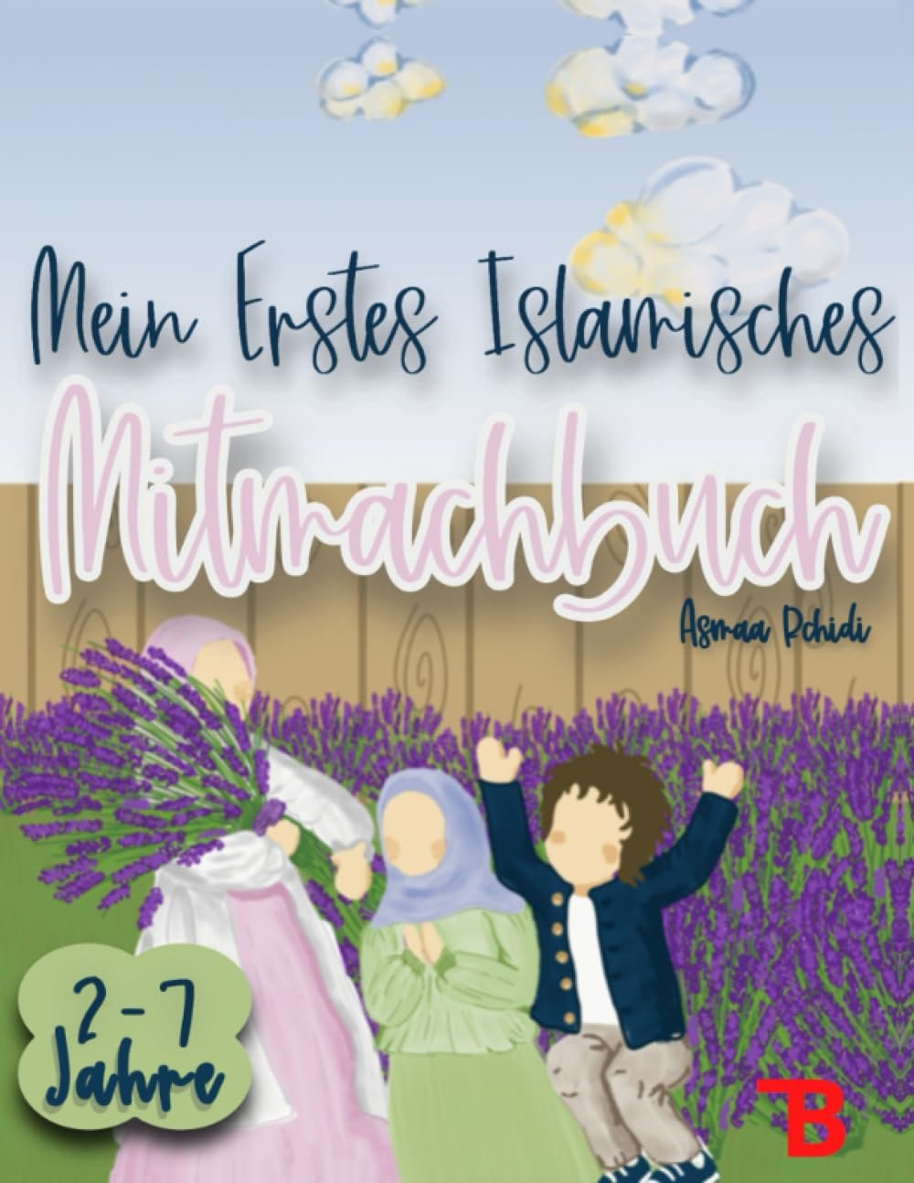 Mein Erstes Islamisches Mitmachbuch: Spannende Aktivitäten für Kinder von 2 bis 7 Jahren - Lernen, Spielen und Entdecken im Einklang mit dem Islam: ... spielerisch zu erleben und zu verstehen - Image 1