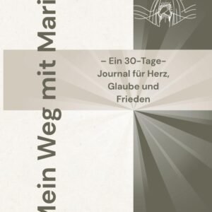 Mein Weg mit Maria I Pilgerreise Begleiter: Ein 30 Tage Journal für Herz I Glaube und Frieden - Image 1