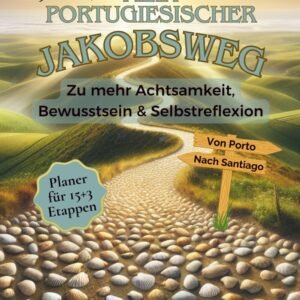 Mein portugiesischer Jakobsweg - Ein Begleiter für Etappen und Achtsamkeit auf dem Weg nach Santiago: Pilgertagebuch zum Ausfüllen | Achtsam auf dem ... Jakobsweg | Inkl. Beispielroute ab Porto - Image 1