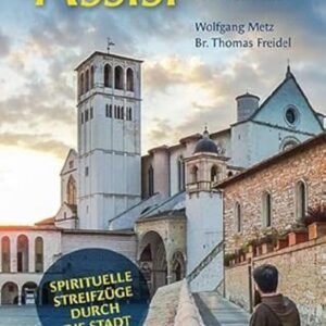 Mit Franziskus und Klara Assisi erleben: Spirituelle Streifzüge durch die Stadt. Ein besinnliches Reisehandbuch - Image 1