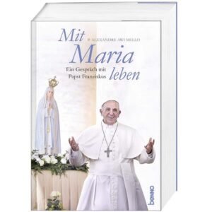 Mit Maria leben: Ein Gespräch mit Papst Franziskus - Image 1