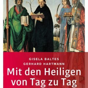 Mit den Heiligen von Tag zu Tag: Ein kalendarisches Lexikon (topos premium) - Image 1