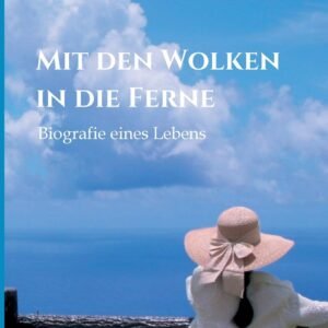 Mit den Wolken in die Ferne: Biografie eines Lebens - Image 1
