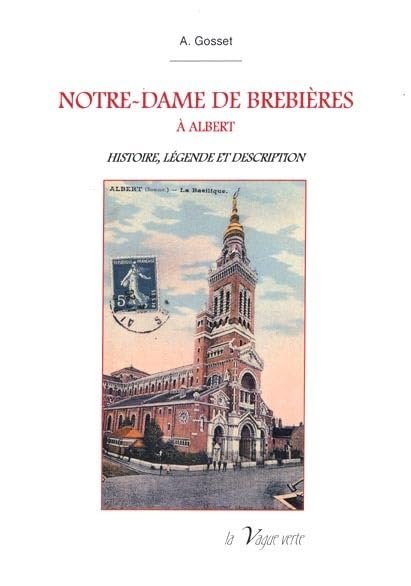 NOTRE-DAME DE BREBIÈRES À ALBERT Histoire, légende et description - Image 1