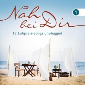 Nah bei dir: 13 Lobpreis-Songs unplugged - Image 1