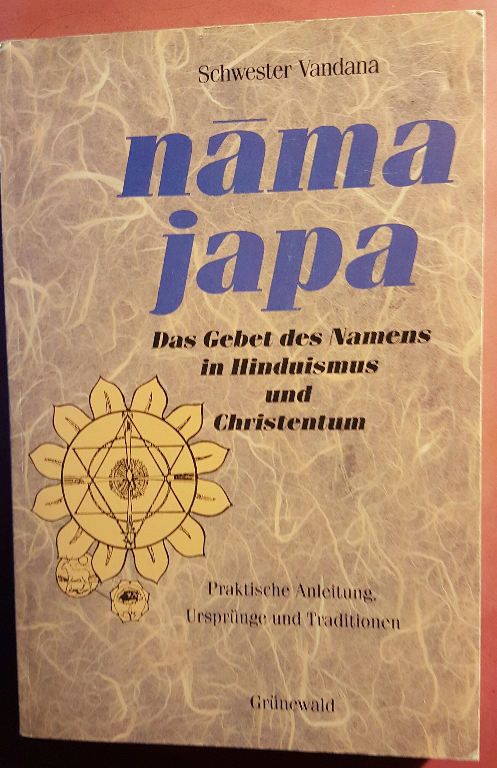Nama Japa, Das Gebet des Namens in Hinduismus und Christentum: Praktische Anleitung, Ursprünge und Traditionen. Mit e. Vorw. v. Martin Kämpchen - Image 1