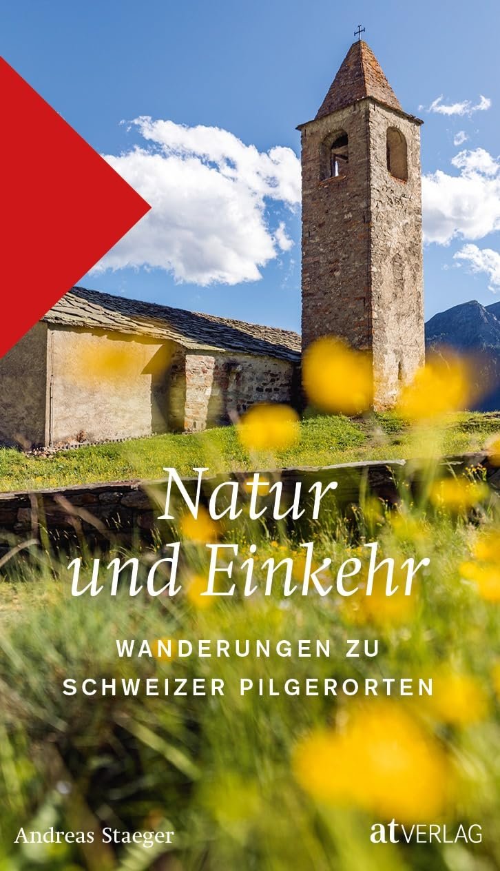 Natur und Einkehr: 35 Wanderungen zu Schweizer Pilgerorten - Historische & moderne Pilgerstätten - Mit Übersichtskarten & QR-Codes - Ein Wanderführer für spirituelle Entdeckungsreisen - Image 1