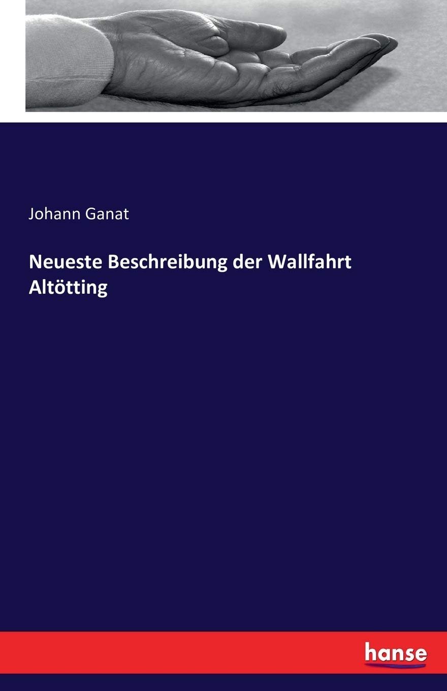 Neueste Beschreibung der Wallfahrt Altötting - Image 1
