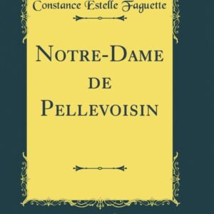 Notre-Dame de Pellevoisin (Classic Reprint) - Image 1