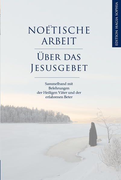 Noёtische Arbeit. Über das Jesusgebet: Sammelband mit Belehrungen der Heiligen Väter und der erfahrenen Beter. - Image 1