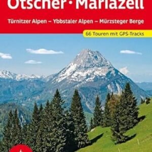Ötscher - Mariazell: Türnitzer Alpen – Ybbstaler Alpen – Mürzsteger Berge. 66 Touren. Mit GPS-Tracks (Rother Wanderführer) - Image 1