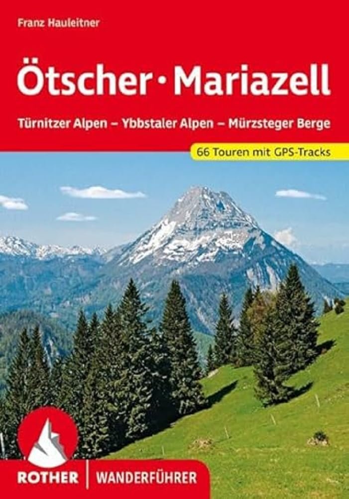 Ötscher - Mariazell: Türnitzer Alpen – Ybbstaler Alpen – Mürzsteger Berge. 66 Touren. Mit GPS-Tracks (Rother Wanderführer) - Image 1
