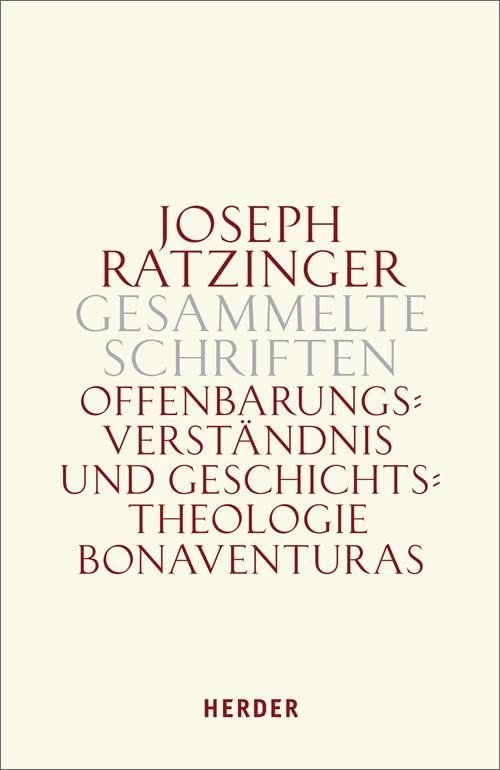 Offenbarungsverständnis und Geschichtstheologie Bonaventuras: Habilitationsschrift und Bonaventura-Studien (Joseph Ratzinger Gesammelte Schriften) - Image 1