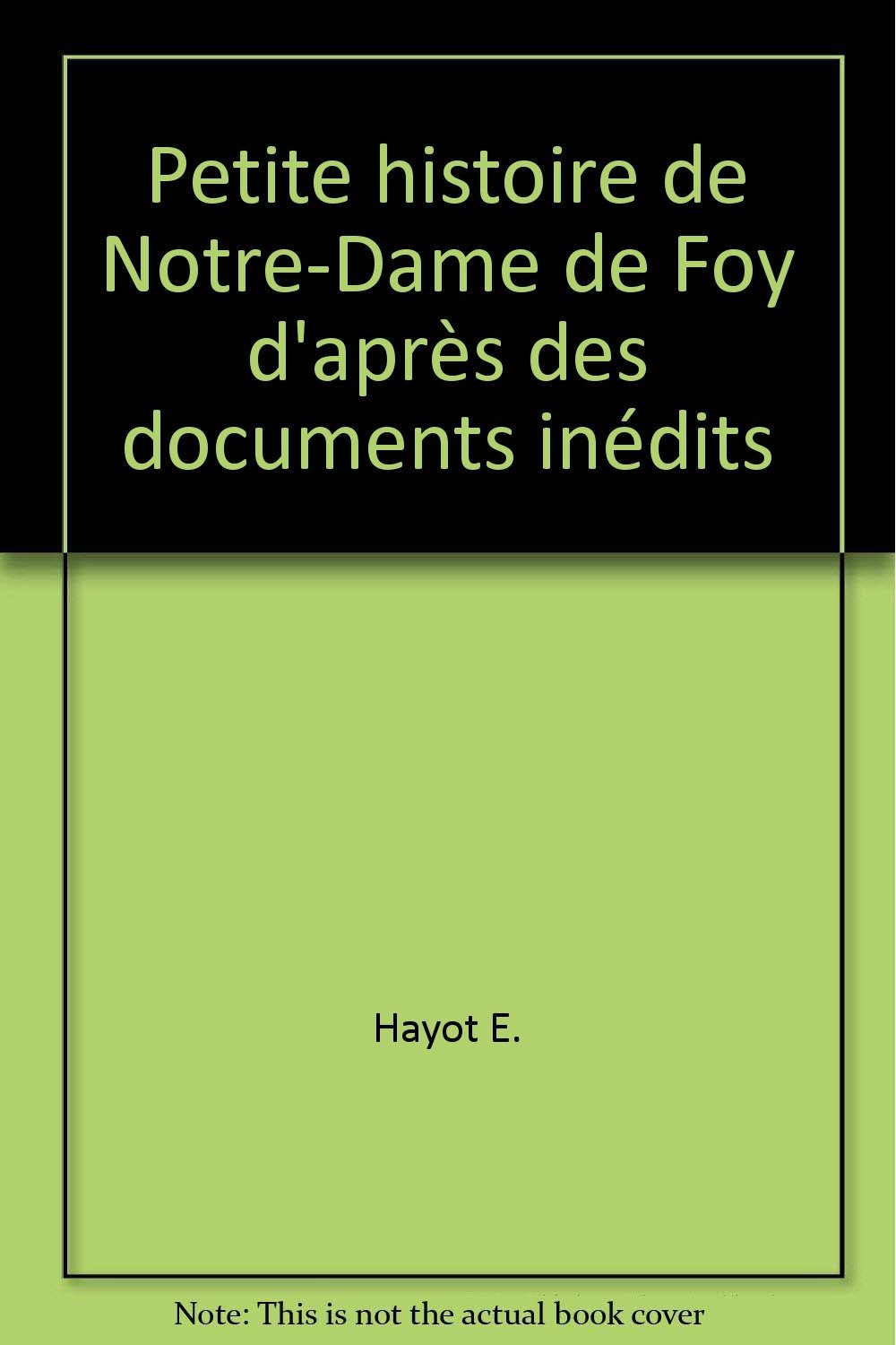 Petite histoire de Notre-Dame de Foy d'après des documents inédits - Image 1
