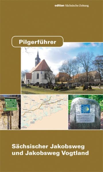 Pilgerführer Sächsischer Jakobsweg und Jakobsweg Vogtland: Hrsg.: Sächsischer Jakobsweg an der Frankenstraße - Image 1
