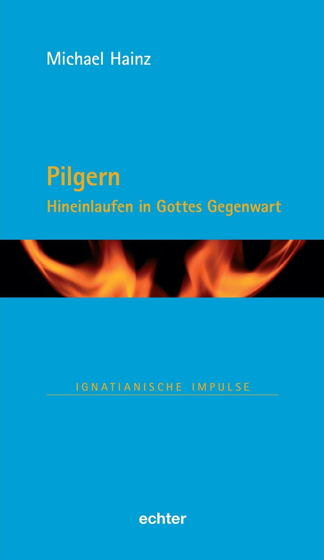 Pilgern: Hineinlaufen in Gottes Gegenwart (Ignatianische Impulse) - Image 1
