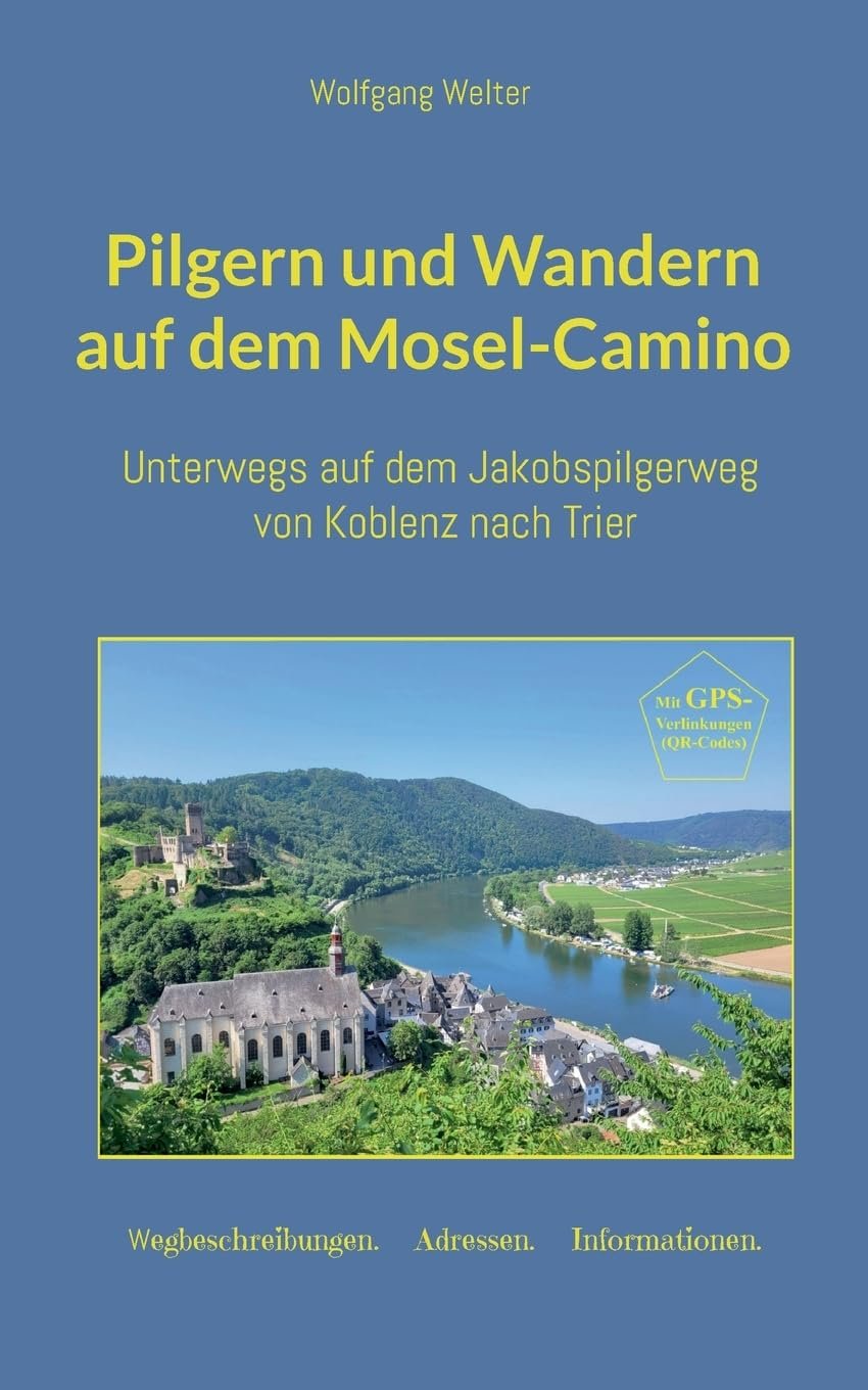 Pilgern und Wandern auf dem Mosel-Camino: ... auf dem Jakobspilgerweg von Koblenz nach Trier - Image 1