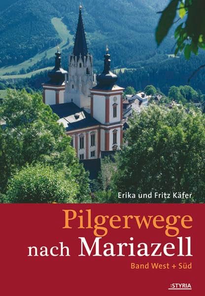 Pilgerwege nach Mariazell: Band West & Süd: Band West & Süd - Image 1