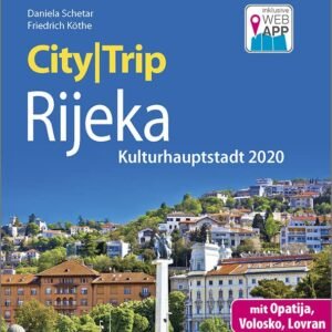 Reise Know-How CityTrip Rijeka (Kulturhauptstadt 2020) mit Opatija: Reiseführer mit Stadtplan und kostenloser Web-App - Image 1