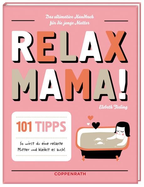 Relax Mama!: Das ultimative Handbuch für die junge Mutter (Geschenkbücher für Erwachsene) - Image 1