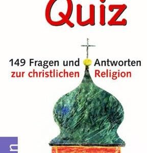 Reli-Quiz: 152 Fragen und Antworten zum Thema Religion: 149 Fragen und Antworten zur christlichen Religion - Image 1