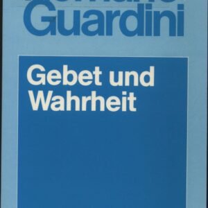 Romano Guardini - Werke / Gebet und Wahrheit: Meditationen über das Vaterunser - Image 1