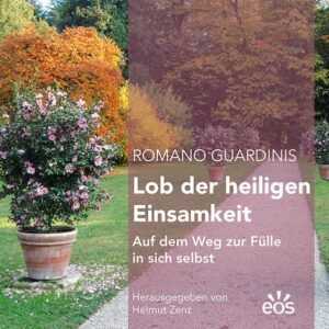 Romano Guardinis Lob der heiligen Einsamkeit: Auf dem Weg zur Fülle in sich selbst - Image 1