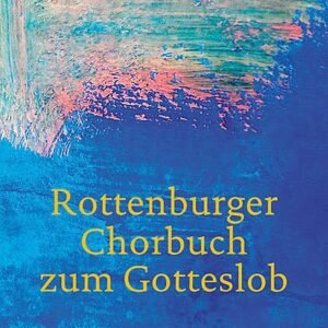 Rottenburger Chorbuch zum Gotteslob (Katholisches Gebet- und Gesangbuch: Ausgabe für die Diözese Rottenburg-Stuttgart) - Image 1